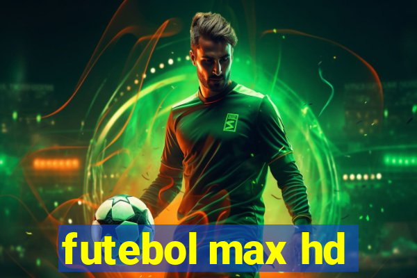 futebol max hd